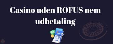 Online Casino Uden ROFUS Din Guide til Spiloplevelser